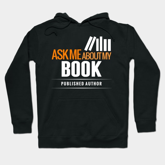 Ask Me About My BOOK Hoodie by nevinb